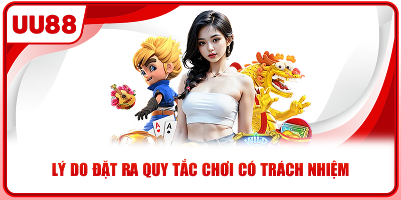 Lý do đặt ra quy tắc chơi có trách nhiệm Lý do đặt ra quy tắc chơi có trách nhiệm