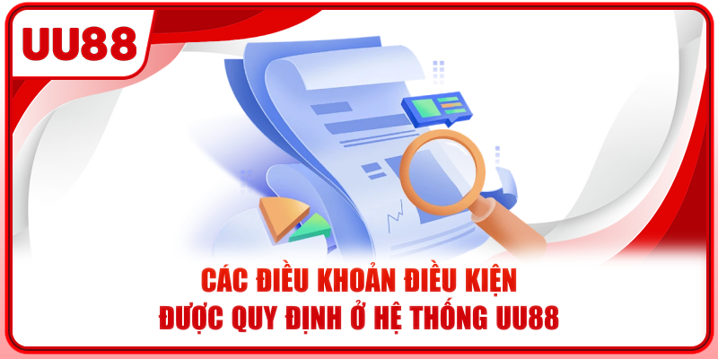 Các điều khoản điều kiện được quy định ở hệ thống UU88 Các điều khoản điều kiện được quy định ở hệ thống UU88