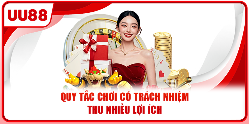 Quy tắc chơi có trách nhiệm thu nhiều lợi ích Quy tắc chơi có trách nhiệm thu nhiều lợi ích
