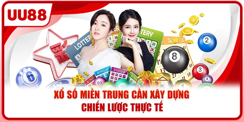 Xổ số miền Trung cần xây dựng chiến lược thực tế