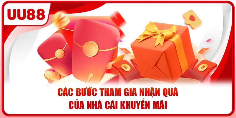 Các bước tham gia nhận quà của nhà cái khuyến mãi